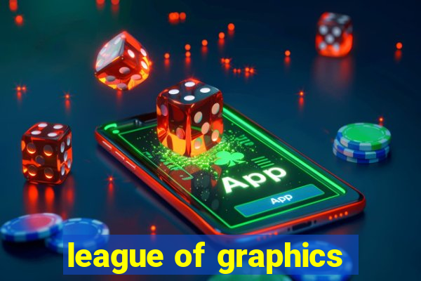 league of graphics